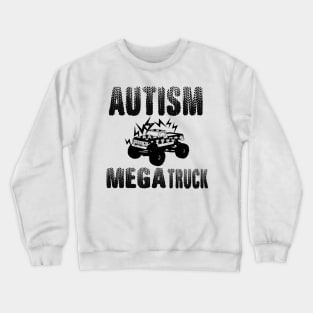 Autism Mega Truck Shirt,funny shirt,gift ideas Crewneck Sweatshirt